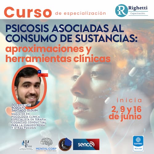 Curso de Especialización Psicosis Asociadas al Consumo de Sustancias: aproximaciones y herramientas Clínicas